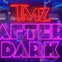 Neon sign reading "TMZ After Dark" against a blurry nightclub background.